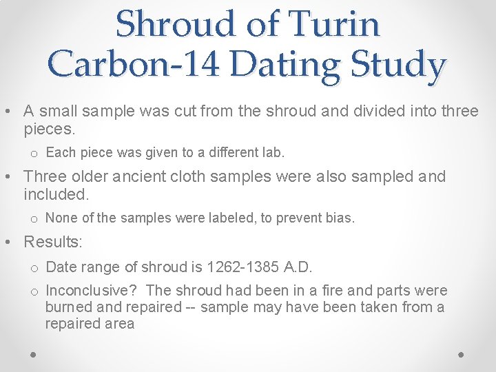 Shroud of Turin Carbon-14 Dating Study • A small sample was cut from the