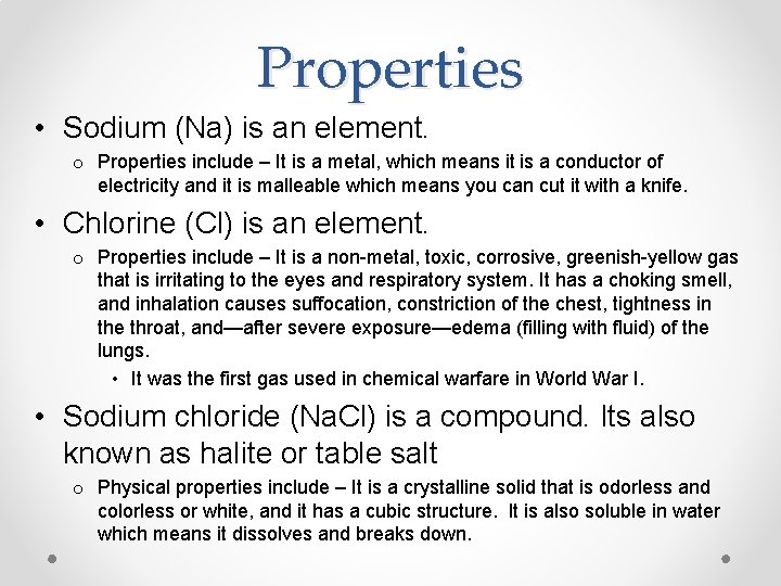 Properties • Sodium (Na) is an element. o Properties include – It is a