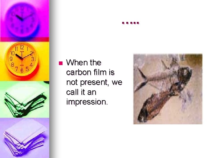 …. . n When the carbon film is not present, we call it an