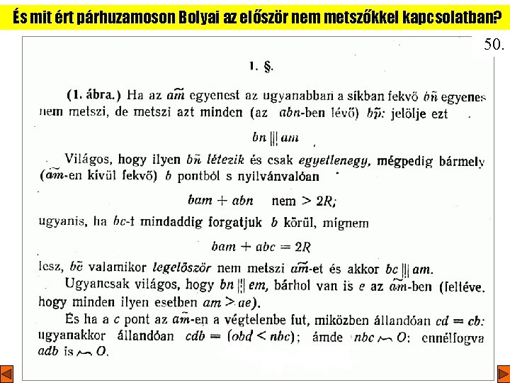 És mit ért párhuzamoson Bolyai az először nem metszőkkel kapcsolatban? 50. . 