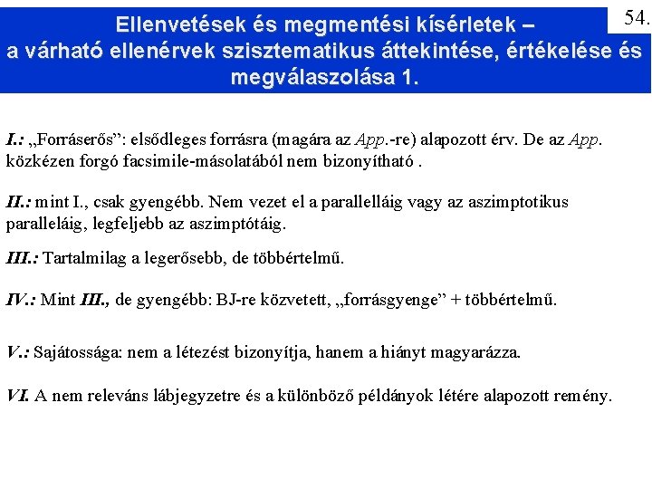 54. Ellenvetések és megmentési kísérletek – a várható ellenérvek szisztematikus áttekintése, értékelése és megválaszolása