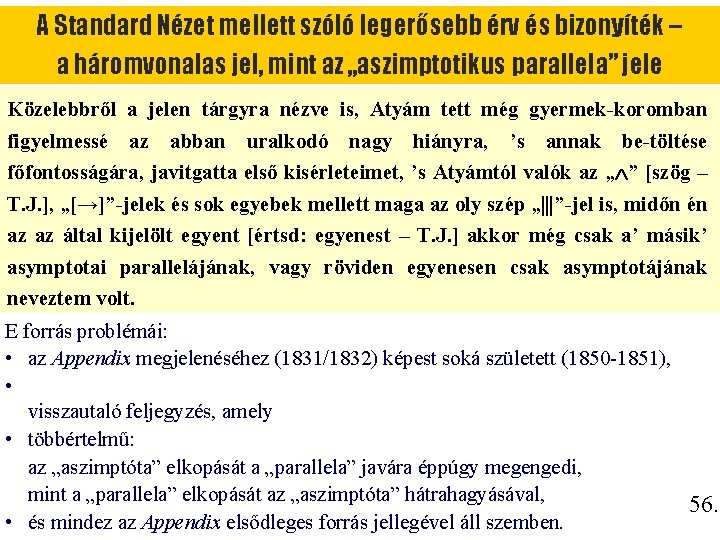 A Standard Nézet mellett szóló legerősebb érv és bizonyíték – a háromvonalas jel, mint