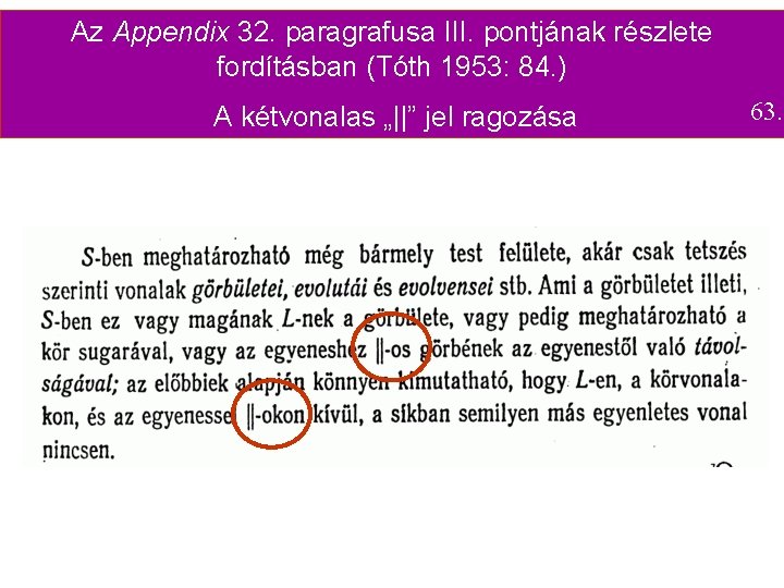 Az Appendix 32. paragrafusa III. pontjának részlete fordításban (Tóth 1953: 84. ) A kétvonalas