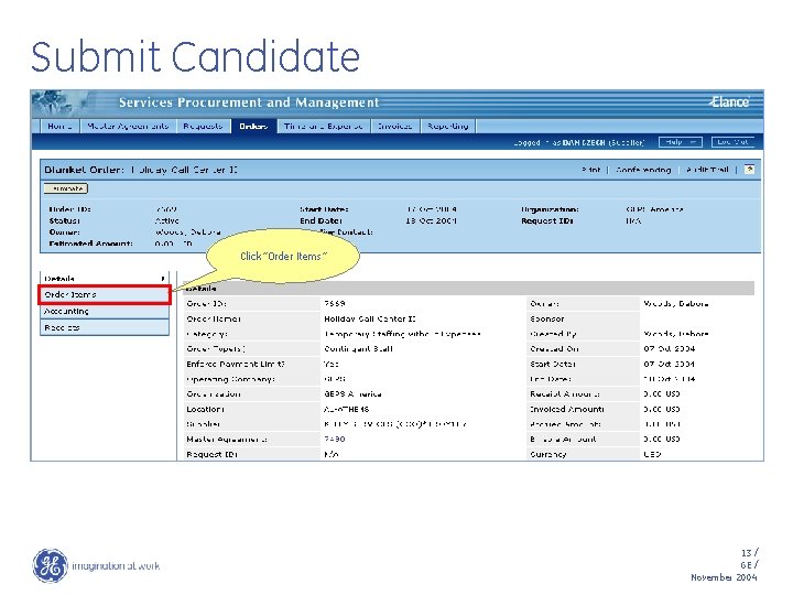 Submit Candidate Click “Order Items” 13 / GE / November 2004 