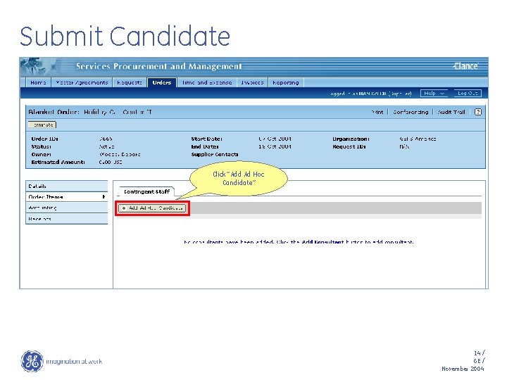 Submit Candidate Click “Add Ad Hoc Candidate” 14 / GE / November 2004 