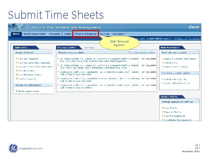 Submit Time Sheets Click “Time and Expense” 22 / GE / November 2004 