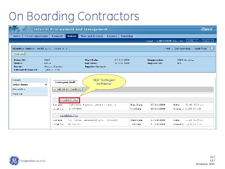 On Boarding Contractors Click “Contingent Staff Name” 30 / GE / November 2004 