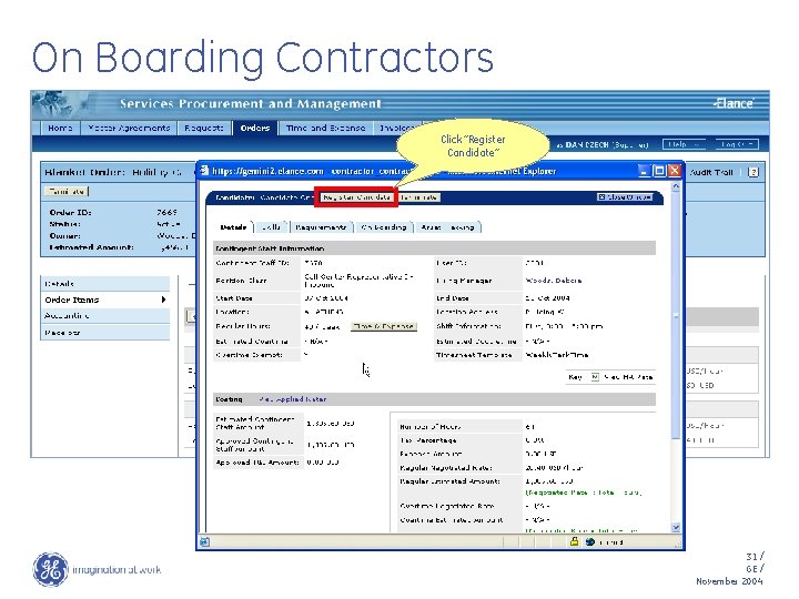On Boarding Contractors Click “Register Candidate” 31 / GE / November 2004 