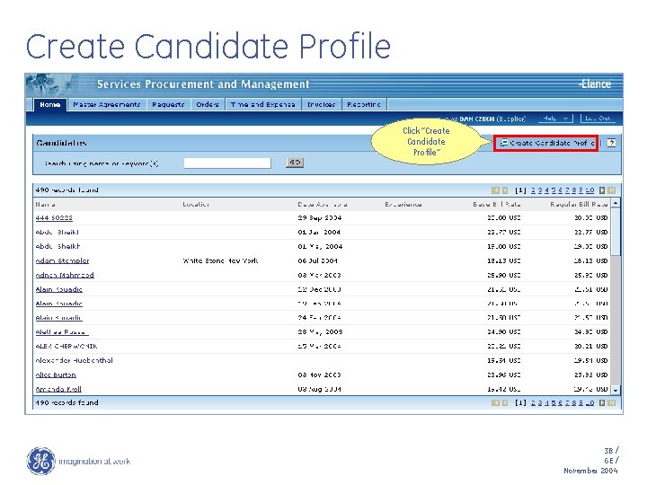 Create Candidate Profile Click “Create Candidate Profile” 38 / GE / November 2004 