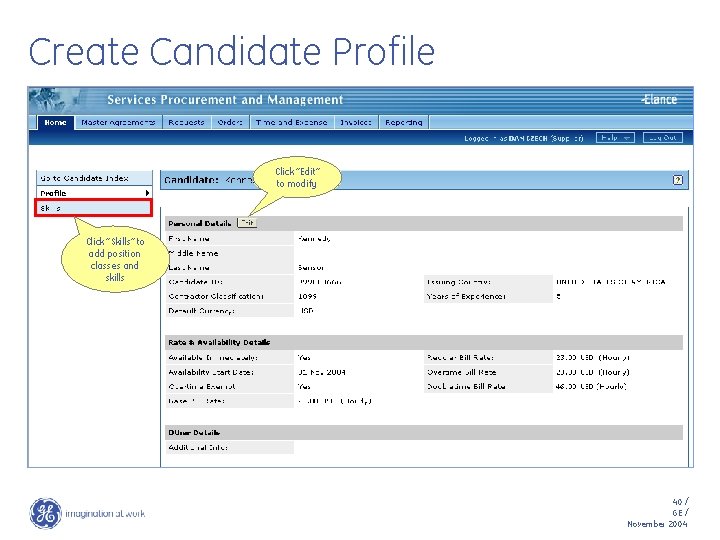 Create Candidate Profile Click “Edit” to modify Click “Skills” to add position classes and