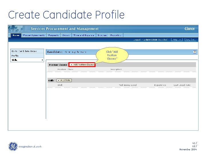 Create Candidate Profile Click “Add Position Classes” 41 / GE / November 2004 
