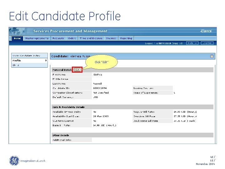 Edit Candidate Profile Click “Edit” 46 / GE / November 2004 