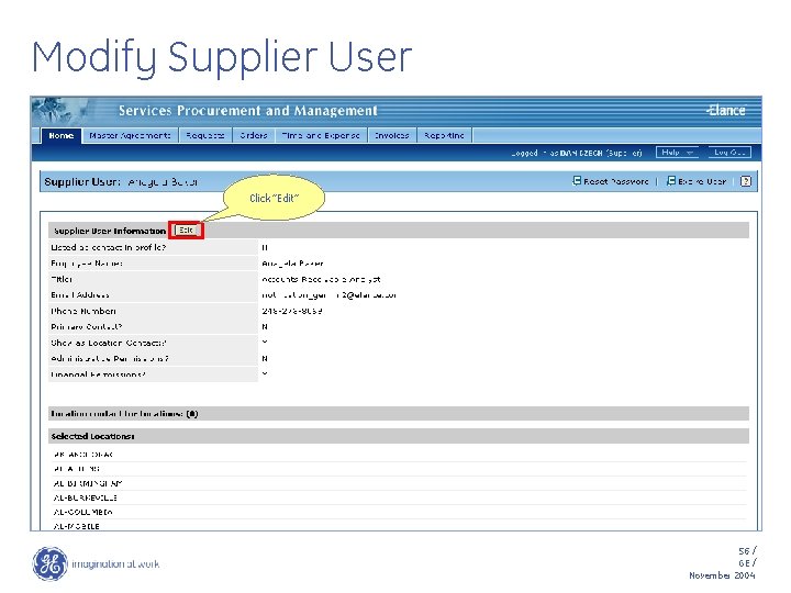 Modify Supplier User Click “Edit” 56 / GE / November 2004 