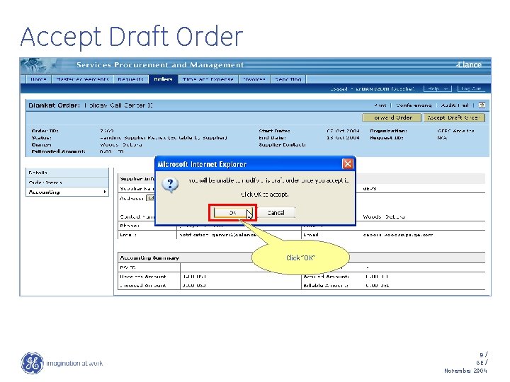 Accept Draft Order Click “OK” 9/ GE / November 2004 