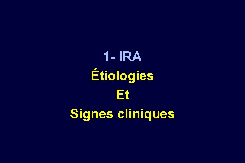 1 - IRA Étiologies Et Signes cliniques 