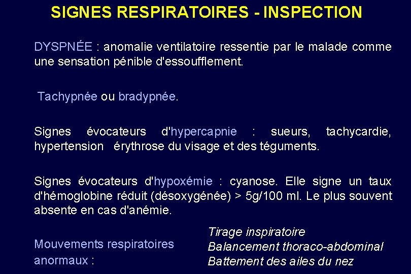 SIGNES RESPIRATOIRES - INSPECTION DYSPNÉE : anomalie ventilatoire ressentie par le malade comme une