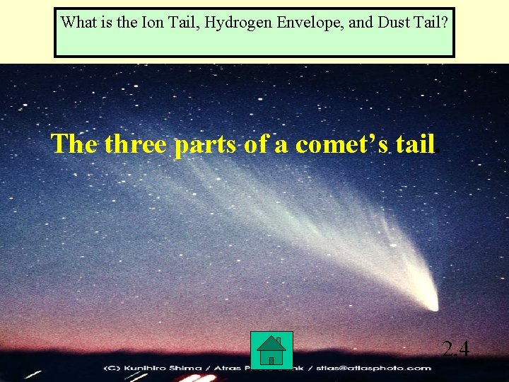 What is the Ion Tail, Hydrogen Envelope, and Dust Tail? The three parts of