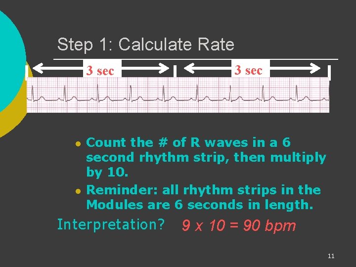 Step 1: Calculate Rate 3 sec l l 3 sec Count the # of
