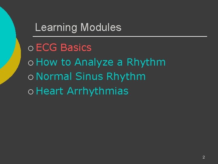 Learning Modules ¡ ECG Basics ¡ How to Analyze a Rhythm ¡ Normal Sinus