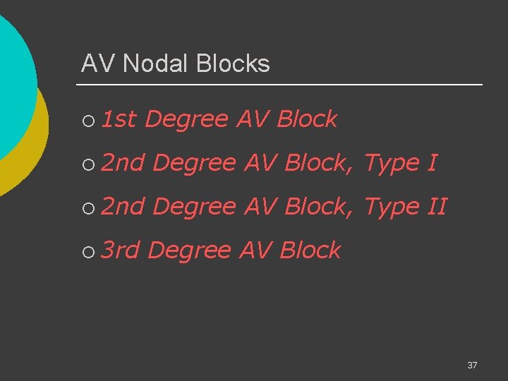 AV Nodal Blocks ¡ 1 st Degree AV Block ¡ 2 nd Degree AV