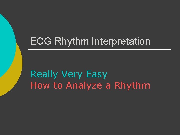 ECG Rhythm Interpretation Really Very Easy How to Analyze a Rhythm 