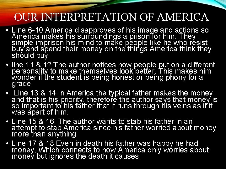 OUR INTERPRETATION OF AMERICA • Line 6 -10 America disapproves of his image and