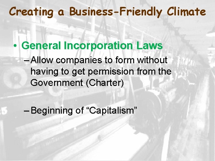 Creating a Business-Friendly Climate • General Incorporation Laws – Allow companies to form without