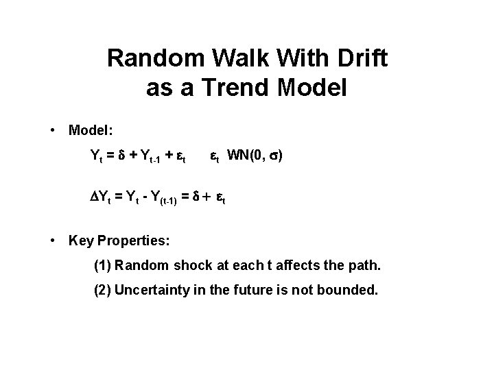 Random Walk With Drift as a Trend Model • Model: Yt = d +