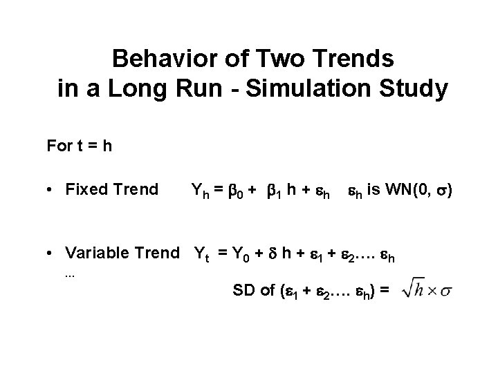 Behavior of Two Trends in a Long Run - Simulation Study For t =