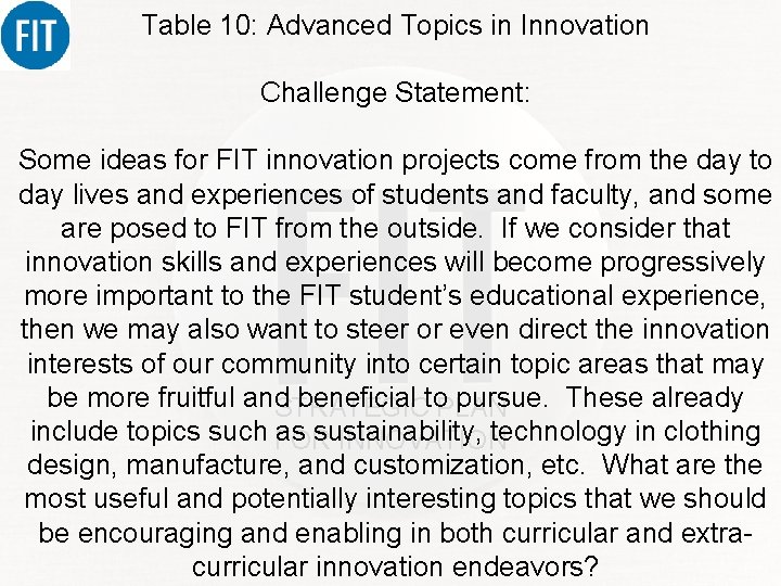 Table 10: Advanced Topics in Innovation Challenge Statement: Some ideas for FIT innovation projects