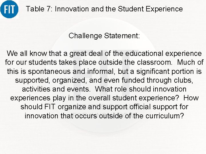Table 7: Innovation and the Student Experience Challenge Statement: We all know that a