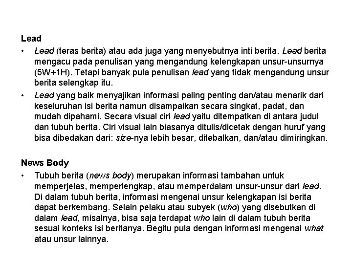 Lead • Lead (teras berita) atau ada juga yang menyebutnya inti berita. Lead berita