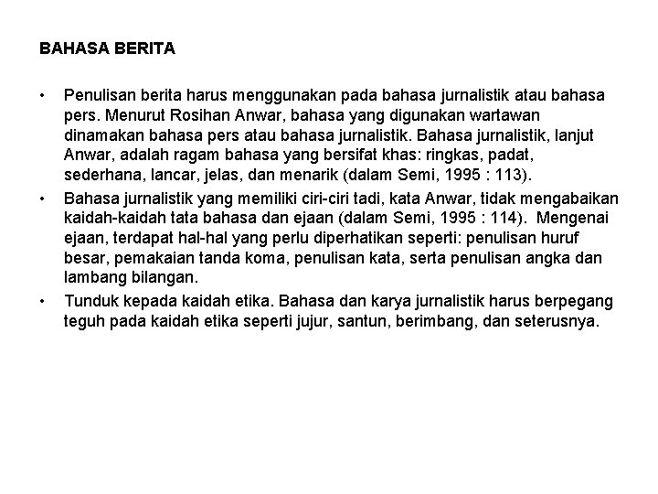 BAHASA BERITA • • • Penulisan berita harus menggunakan pada bahasa jurnalistik atau bahasa