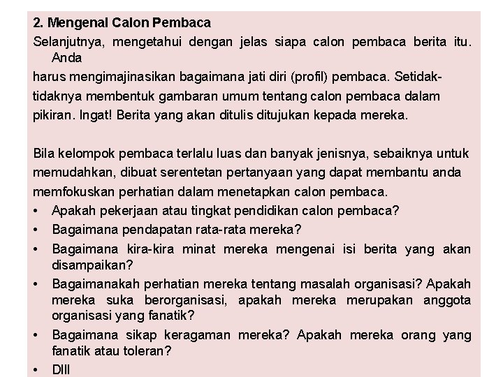 2. Mengenal Calon Pembaca Selanjutnya, mengetahui dengan jelas siapa calon pembaca berita itu. Anda