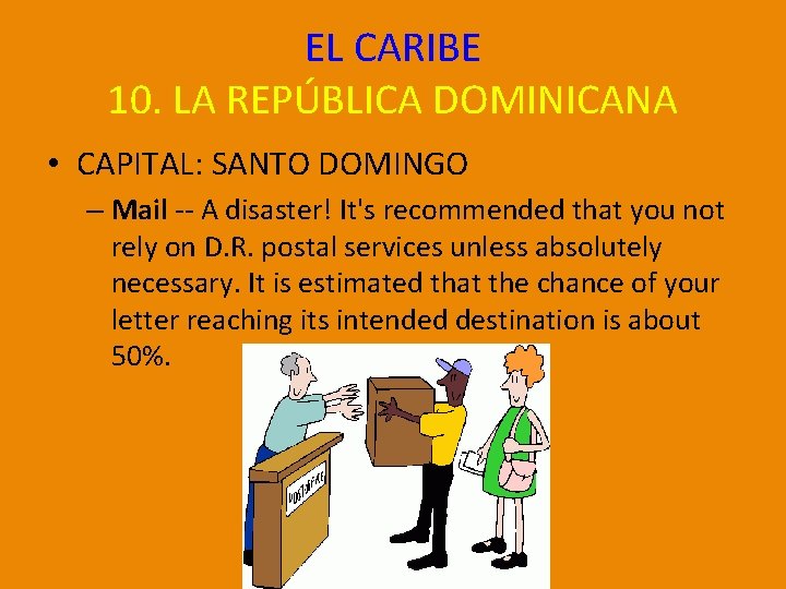 EL CARIBE 10. LA REPÚBLICA DOMINICANA • CAPITAL: SANTO DOMINGO – Mail -- A