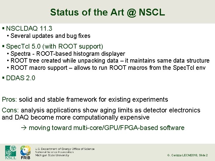 Status of the Art @ NSCL § NSCLDAQ 11. 3 • Several updates and