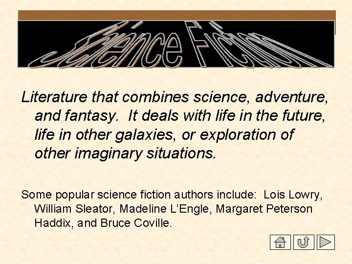 Literature that combines science, adventure, and fantasy. It deals with life in the future,