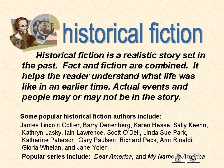 Historical fiction is a realistic story set in the past. Fact and fiction are