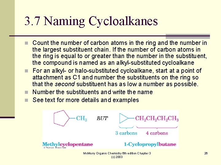 3. 7 Naming Cycloalkanes n Count the number of carbon atoms in the ring