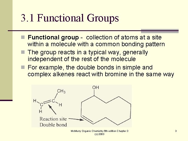 3. 1 Functional Groups n Functional group - collection of atoms at a site