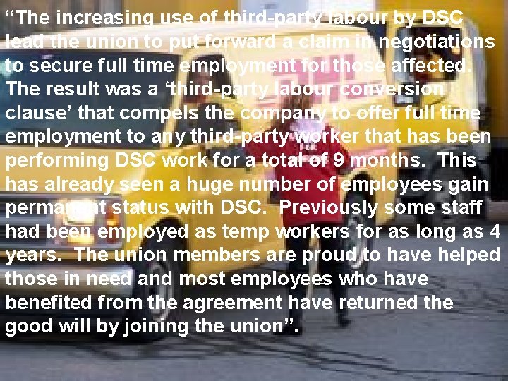 “The increasing use of third-party labour by DSC lead the union to put forward