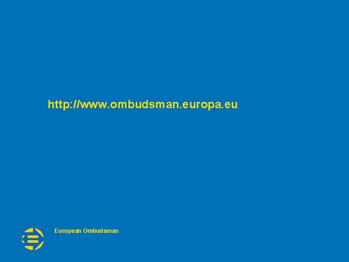 http: //www. ombudsman. europa. eu European Ombudsman 