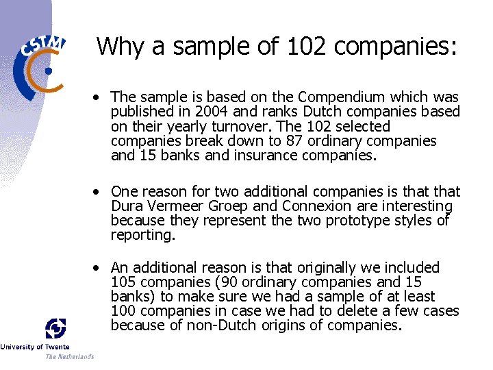 Why a sample of 102 companies: • The sample is based on the Compendium