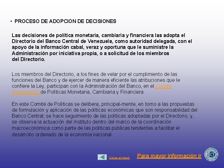  • PROCESO DE ADOPCION DE DECISIONES Las decisiones de política monetaria, cambiaria y