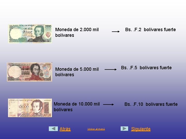 Moneda de 2. 000 mil bolívares Moneda de 5. 000 mil bolívares Moneda de