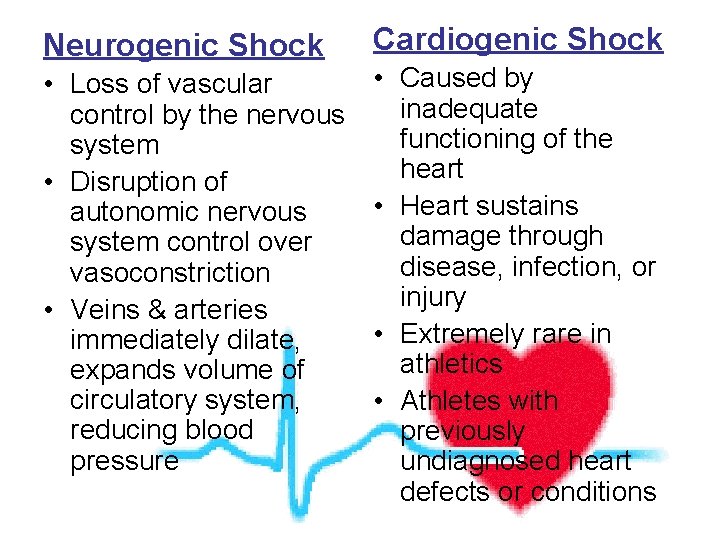 Neurogenic Shock • Loss of vascular control by the nervous system • Disruption of