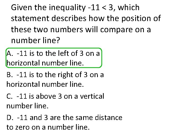 Given the inequality -11 < 3, which statement describes how the position of these