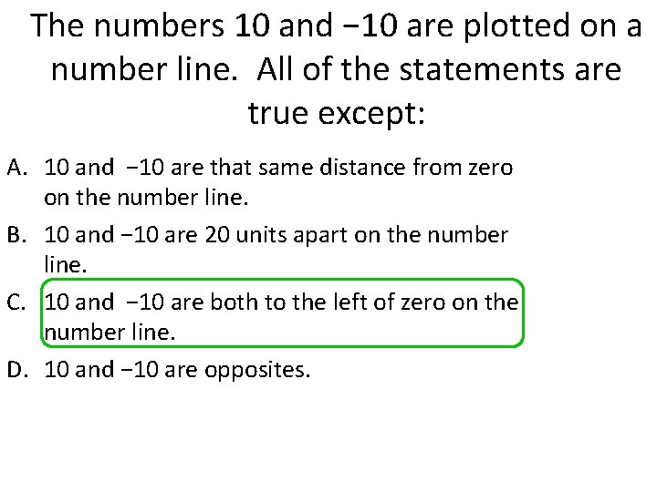 The numbers 10 and − 10 are plotted on a number line. All of