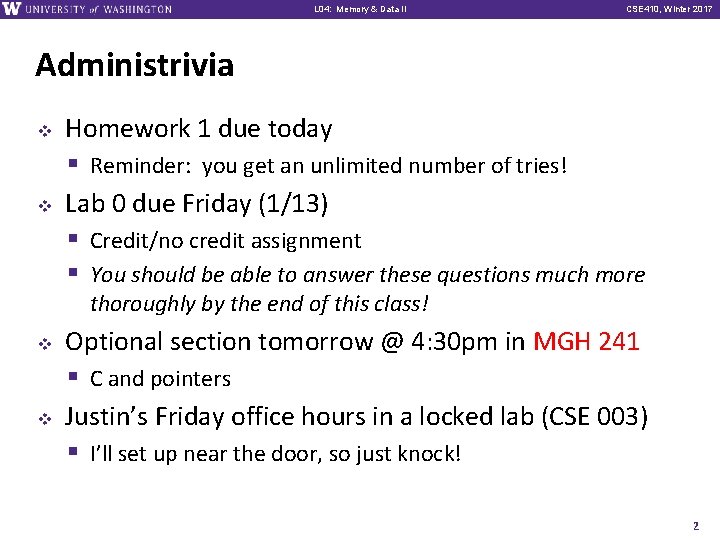 L 01: L 04: Intro, Memory Combinational & Data Logic II CSE 369, CSE