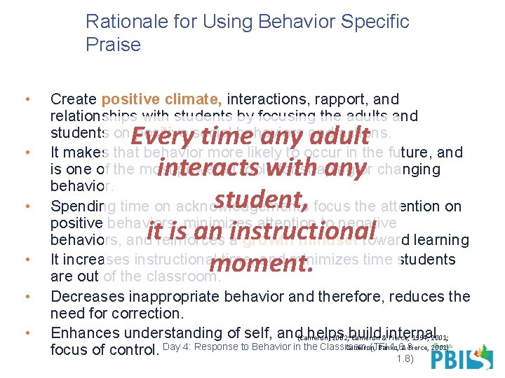 Rationale for Using Behavior Specific Praise • • • Create positive climate, interactions, rapport,